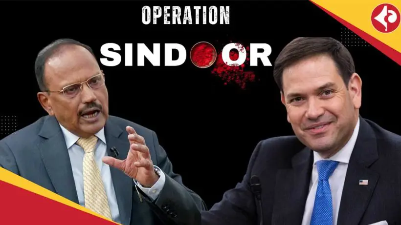 Ajit Doval Briefs US Secretary Marco Rubio After India’s Precision Strikes on Pakistan