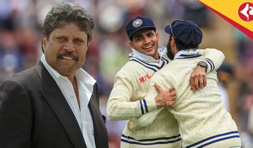 Kapil Dev on Shubman Gill