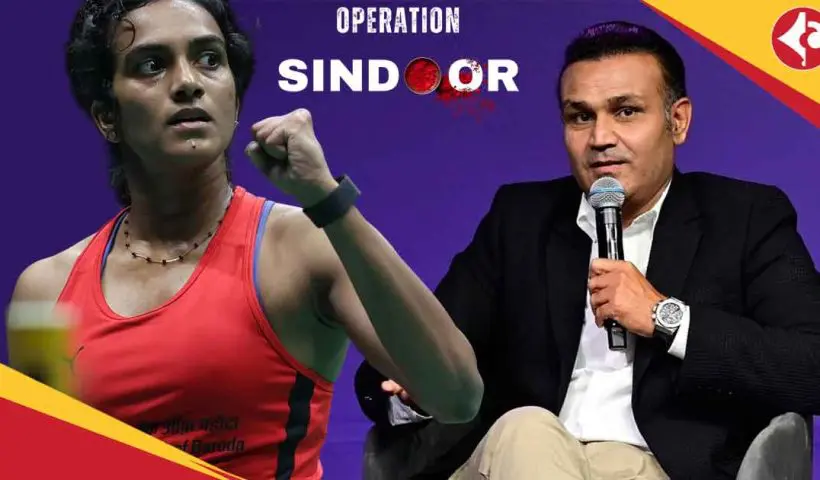 Operation Sindoor, Virender Sehwag,PV Sindhu