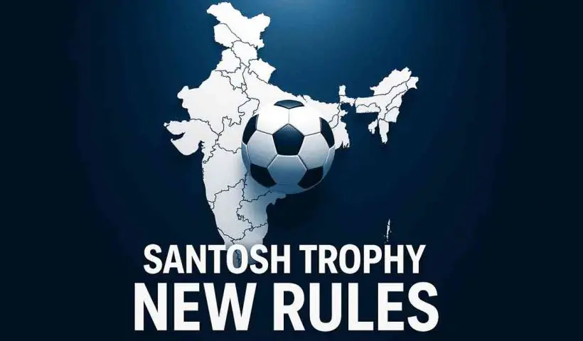 Santosh Trophy Rules