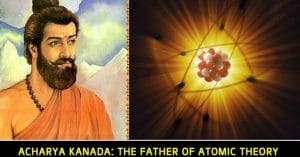 Acharya Kanada: The Father of Atomic Theory