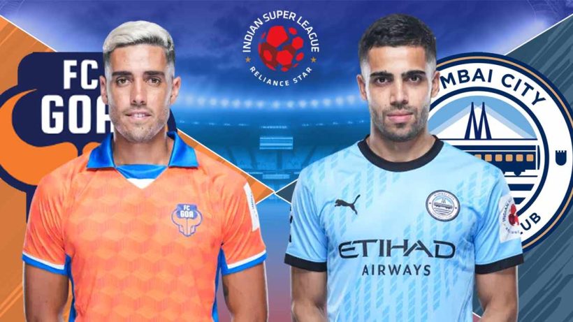 Mumbai City FC vs FC Goa in ISL