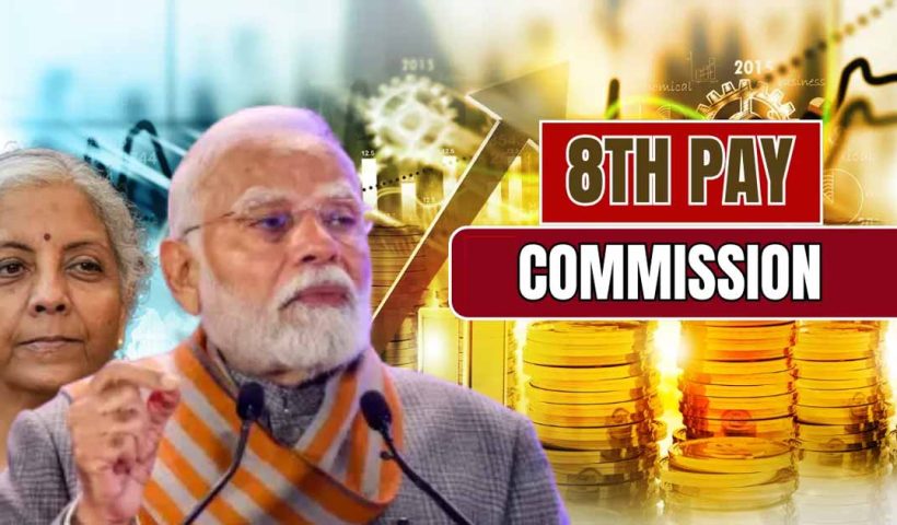 8th Pay Commission Govt Hikes Salaries