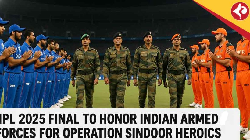 IPL 2025 Final to Honor Indian Armed Forces for Operation Sindoor Heroics