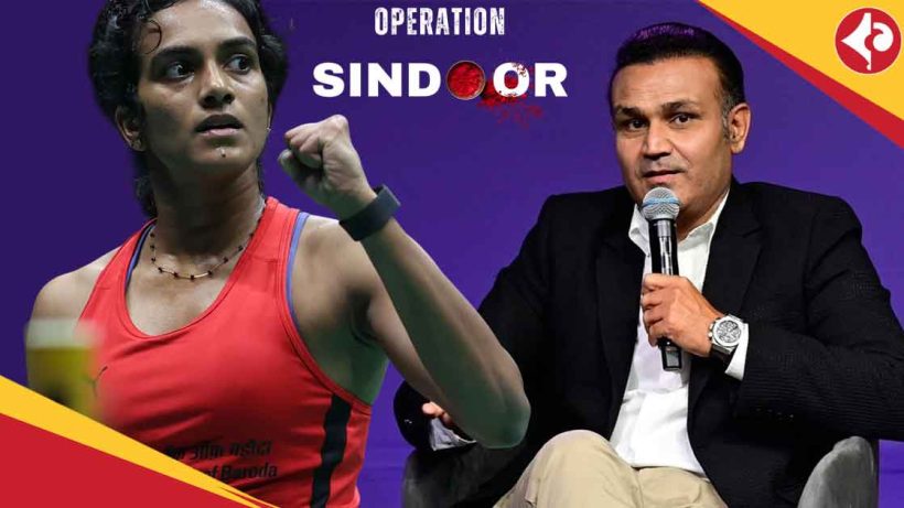 Operation Sindoor, Virender Sehwag,PV Sindhu