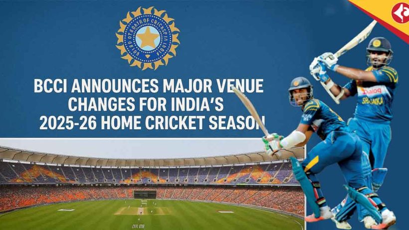 BCCI Announces Major Venue Changes for India’s 2025-26 Home Cricket Season