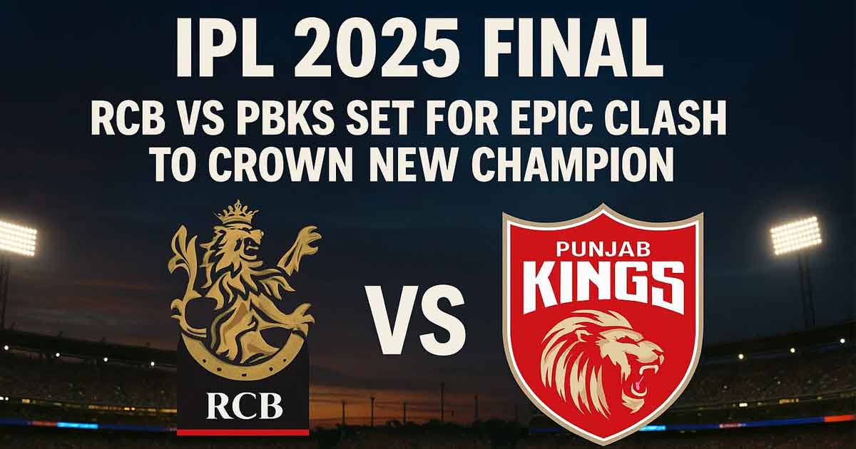 IPL 2025 Final RCB vs PBKS Set for Epic Clash to Crown New Champion