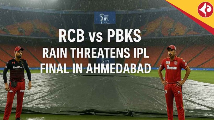 RCB vs PBKS, Rain Threatens IPL 2025 Final in Ahmedabad