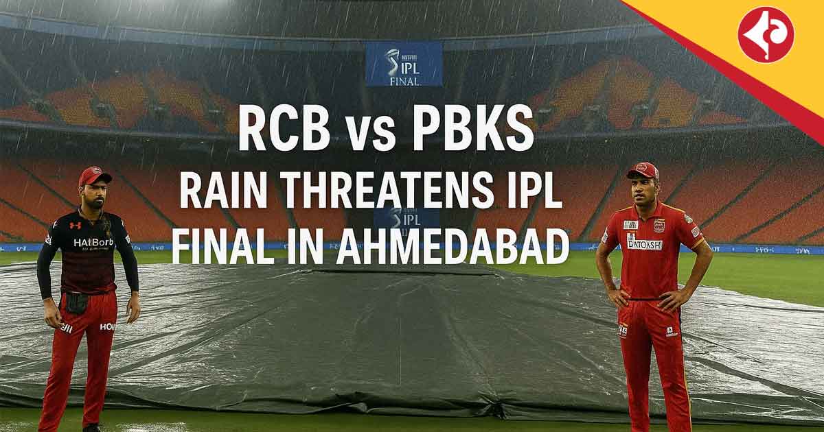 RCB vs PBKS, Rain Threatens IPL 2025 Final in Ahmedabad