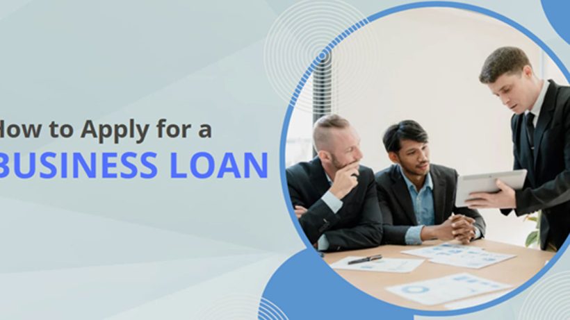 How to Apply for a Business Loan: A Step-by-Step Guide