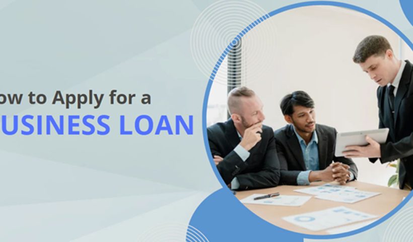 How to Apply for a Business Loan: A Step-by-Step Guide