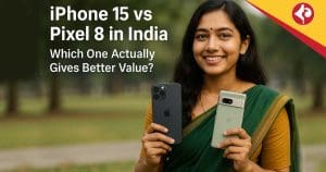 iPhone 15 vs Pixel 8 in India: Which Offers Better Value for Money?