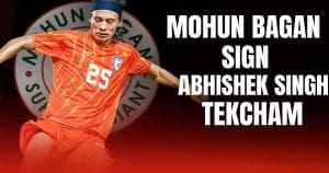 Mohun Bagan Signs Abhishek Singh Tekcham