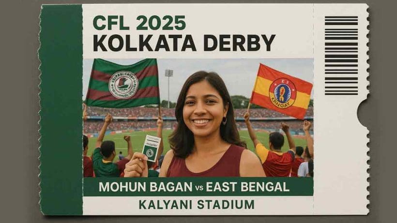 CFL 2025 Kolkata Derby: Special Ticket Discount for Women Fans at Kalyani Stadium