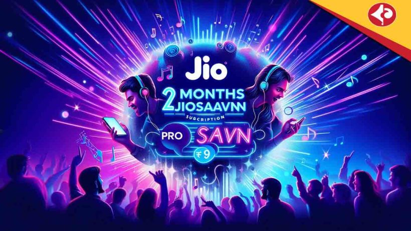 Jio Offer Get JioSaavn Pro for 60 Days at Just ₹9