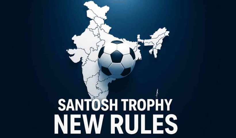 Santosh Trophy Rules
