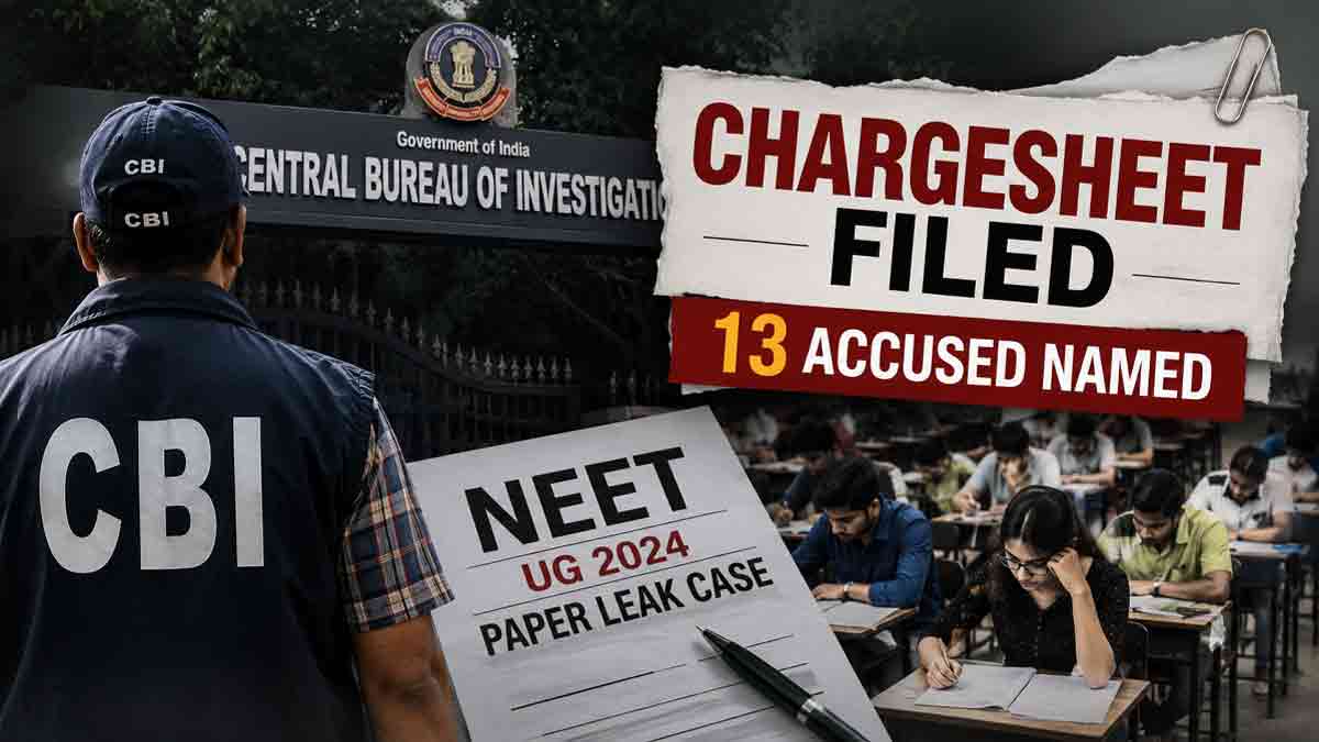 neet-ug-paper-leak-case-cbi-files-chargesheet-against-13-accused